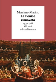 La Fenice rinnovata. 1979-1986. Gli anni del cambiamento - Librerie.coop
