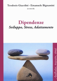 Dipendenze. Sviluppo, stress, adattamento - Librerie.coop