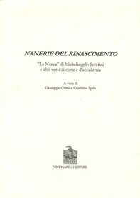 Nanerie del Rinascimento. La «Nanea» di Michelangelo Serafini e altri versi di corte e d'accademia - Librerie.coop