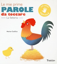La fattoria. Le mie prime parole da toccare - Librerie.coop La fattoria. Le mie prime parole da toccare - Librerie.coop