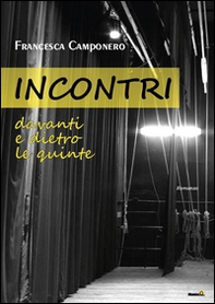 Incontri. Davanti e dietro le quinte - Librerie.coop