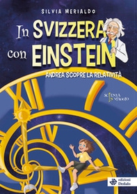 In Svizzera con Einstein. Andrea scopre la relatività - Librerie.coop