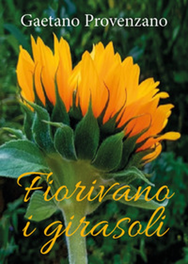 Fiorivano i girasoli - Librerie.coop Fiorivano i girasoli - Librerie.coop