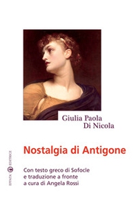 Nostalgia di Antigone. Testo greco a fronte - Librerie.coop Nostalgia di Antigone. Testo greco a fronte - Librerie.coop
