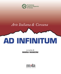 Arte italiana e coreana. Ad infinitum. Catalogo della mostra (Carrara, 18 gennaio-17 febbraio 2025) - Librerie.coop Arte italiana e coreana. Ad infinitum. Catalogo della mostra (Carrara, 18 gennaio-17 febbraio 2025) - Librerie.coop