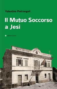 Il Mutuo Soccorso a Jesi - Librerie.coop