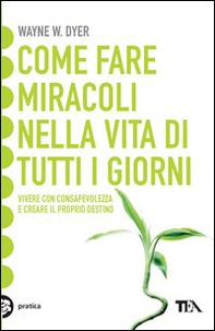 Come fare miracoli nella vita di tutti i giorni - Librerie.coop