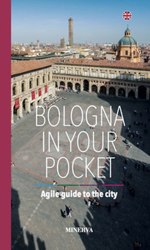 Bologna in your pocket. Agile guide to the city - Librerie.coop Bologna in your pocket. Agile guide to the city - Librerie.coop