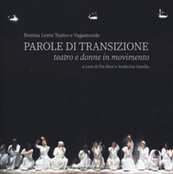 Parole di transizione. Teatro e donne in movimento - Librerie.coop