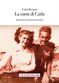 La carta di Carla. Storia di una donna fortunata - Librerie.coop