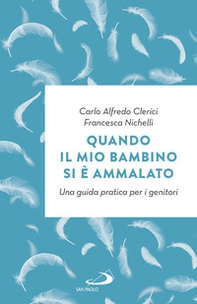 Quando il mio bambino si è ammalato. Una guida pratica per i genitori - Librerie.coop Quando il mio bambino si è ammalato. Una guida pratica per i genitori - Librerie.coop