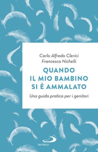 Quando il mio bambino si è ammalato. Una guida pratica per i genitori - Librerie.coop