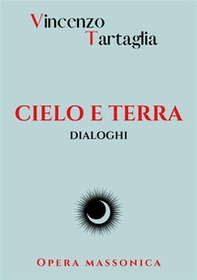 Cielo e terra. Dialoghi - Librerie.coop