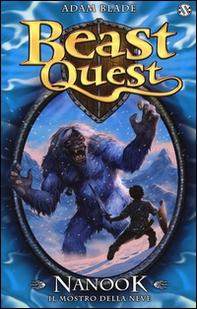 Nanook. Il mostro della neve. Beast Quest - Librerie.coop