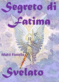 Segreto di Fatima svelato - Librerie.coop