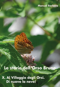 Al villaggio degli orsi. Di nuovo la neve! Le storie dell'orso bruno - Vol. 10 - Librerie.coop