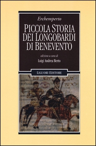 Piccola storia dei Longobardi di Benevento. Testo latino a fronte - Librerie.coop Piccola storia dei Longobardi di Benevento. Testo latino a fronte - Librerie.coop