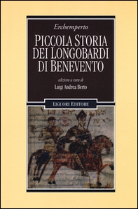 Piccola storia dei Longobardi di Benevento. Testo latino a fronte - Librerie.coop