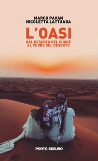 L'oasi. Dal deserto del cuore al cuore del deserto - Librerie.coop