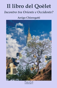 Il libro del Qoelet. Incontro tra Oriente e Occidente? - Librerie.coop Il libro del Qoelet. Incontro tra Oriente e Occidente? - Librerie.coop