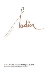 Ludica. Annali di storia e civiltà del gioco. Ediz. italiana, inglese e francese - Vol. 29 - Librerie.coop