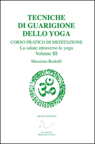 Tecniche di guarigione dello yoga. Corso pratico di meditazione. La salute attraverso lo yoga - Librerie.coop Tecniche di guarigione dello yoga. Corso pratico di meditazione. La salute attraverso lo yoga - Librerie.coop