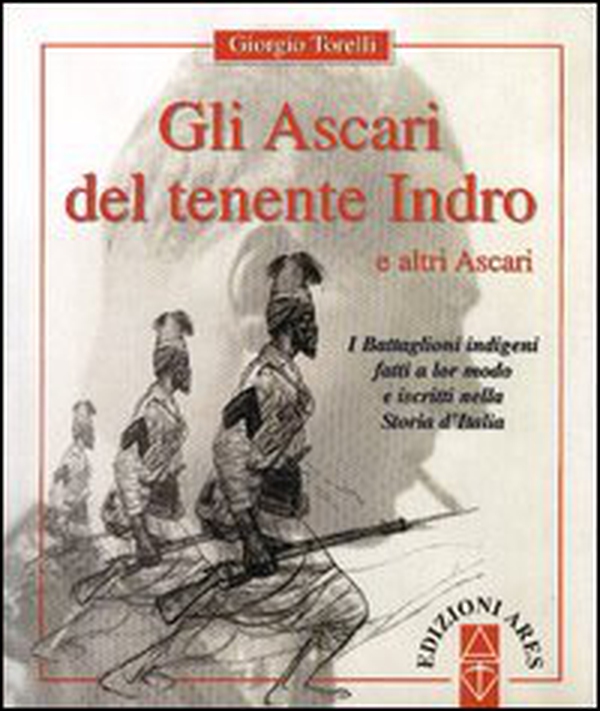 Gli ascari del tenente Indro e altri ascari - Librerie.coop