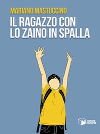 Il ragazzo con lo zaino in spalla - Librerie.coop Il ragazzo con lo zaino in spalla - Librerie.coop