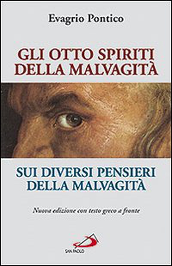 Gli otto spiriti della malvagità-Sui diversi pensieri della malvagità. Testo greco a fronte - Librerie.coop Gli otto spiriti della malvagità-Sui diversi pensieri della malvagità. Testo greco a fronte - Librerie.coop