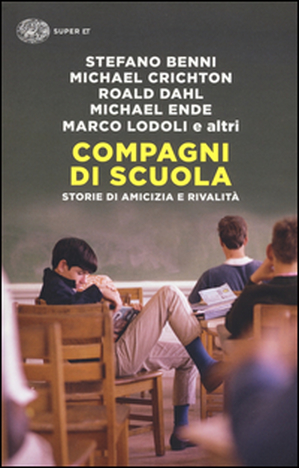 Compagni di scuola. Storie di amicizia e di rivalità - Librerie.coop Compagni di scuola. Storie di amicizia e di rivalità - Librerie.coop