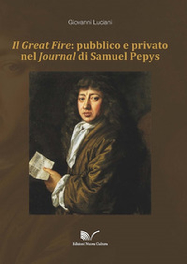 Il Great Fire: pubblico e privato nel Journal di Samuel Pepys - Librerie.coop Il Great Fire: pubblico e privato nel Journal di Samuel Pepys - Librerie.coop