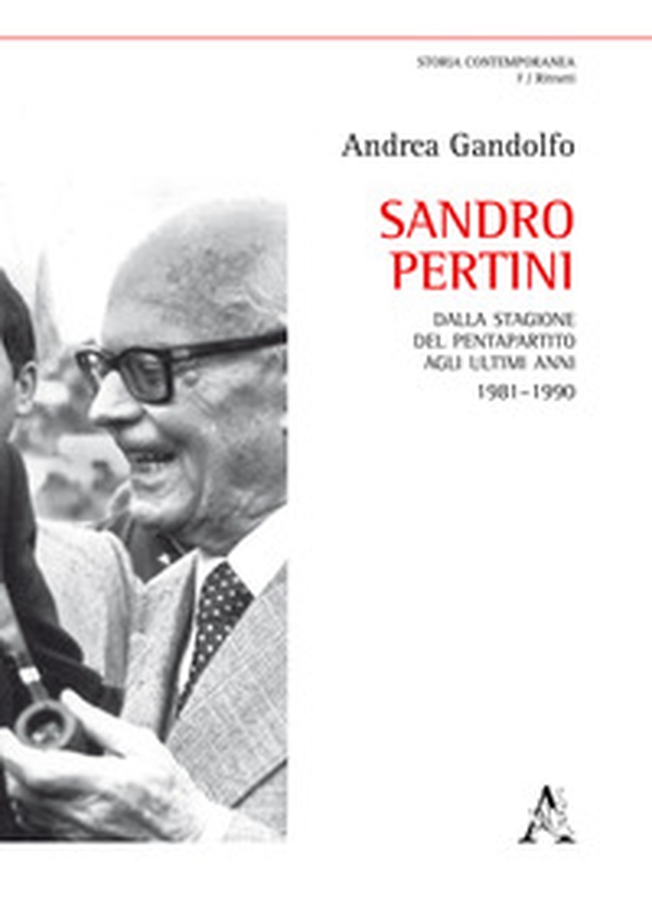 Sandro Pertini. Dalla stagione del pentapartito agli ultimi anni 1981-1990 - Librerie.coop Sandro Pertini. Dalla stagione del pentapartito agli ultimi anni 1981-1990 - Librerie.coop