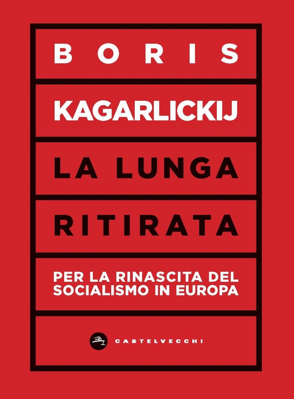 La lunga ritirata. La rinascita del socialismo in europa - Librerie.coop La lunga ritirata. La rinascita del socialismo in europa - Librerie.coop