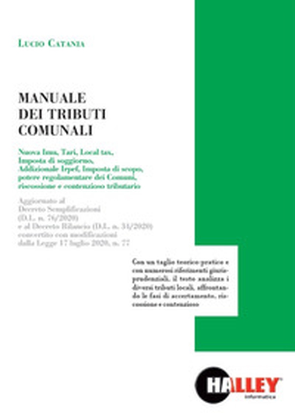 Manuale dei tributi comunali. Aggiornato al Decreto Semplificazioni (D.L. n. 76/2020) e al Decreto Rilancio (D.L. n. 34/2020) convertito con modificazioni dalla Legge 17 luglio 2020, n. 77. - Librerie.coop Manuale dei tributi comunali. Aggiornato al Decreto Semplificazioni (D.L. n. 76/2020) e al Decreto Rilancio (D.L. n. 34/2020) convertito con modificazioni dalla Legge 17 luglio 2020, n. 77. - Librerie.coop