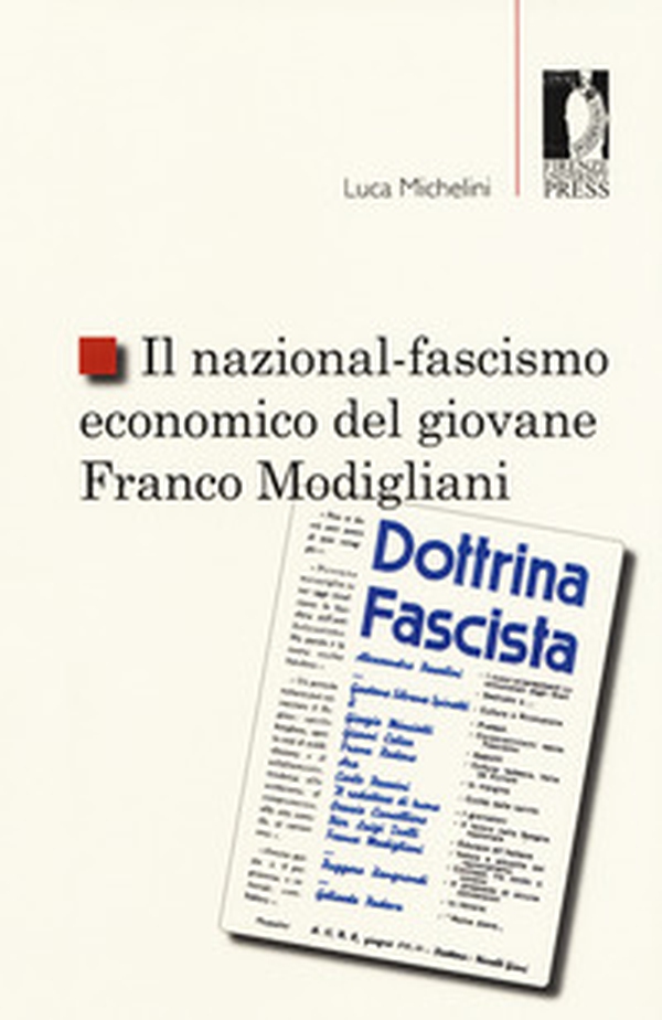 Il nazional-fascismo economico del giovane Franco Modigliani - Librerie.coop Il nazional-fascismo economico del giovane Franco Modigliani - Librerie.coop