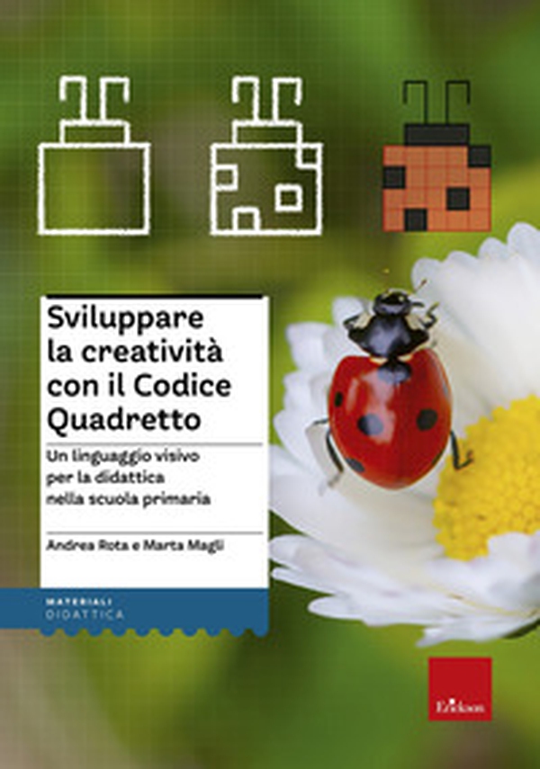 Sviluppare la creatività con il codice quadretto. Un linguaggio visivo per la didattica nella scuola primaria - Librerie.coop Sviluppare la creatività con il codice quadretto. Un linguaggio visivo per la didattica nella scuola primaria - Librerie.coop