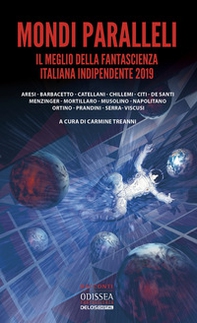 Mondi paralleli. Il meglio della fantascienza italiana indipendente 2019 - Librerie.coop