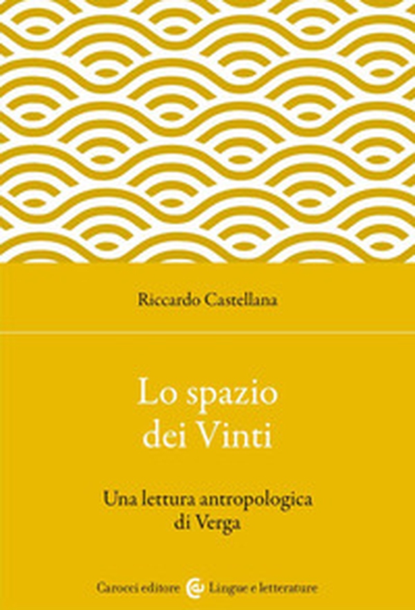 Lo spazio dei Vinti. Una lettura antropologica di Verga - Librerie.coop Lo spazio dei Vinti. Una lettura antropologica di Verga - Librerie.coop