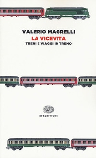La vicevita. Treni e viaggi in treno - Librerie.coop La vicevita. Treni e viaggi in treno - Librerie.coop