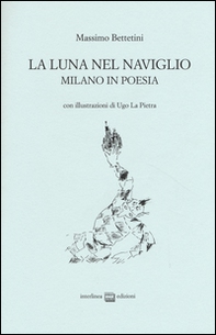 La luna nel Naviglio. Milano in poesia - Librerie.coop La luna nel Naviglio. Milano in poesia - Librerie.coop