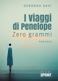 I viaggi di Penelope. Zero grammi - Librerie.coop