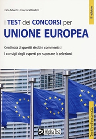I test dei concorsi per Unione Europea. Centinaia di quesiti risolti e commentati - Librerie.coop