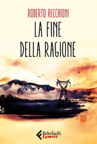La fine della ragione - Librerie.coop La fine della ragione - Librerie.coop