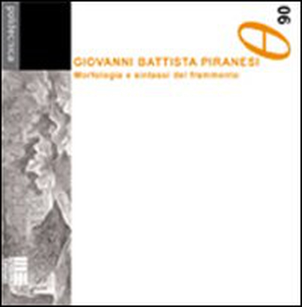 Giovanni Battista Piranesi - Librerie.coop Giovanni Battista Piranesi - Librerie.coop