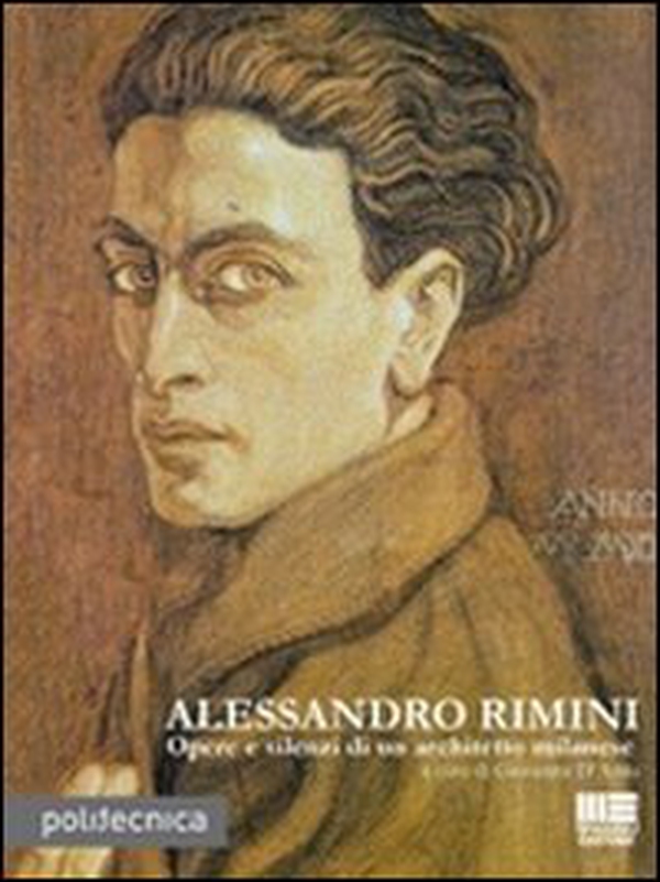 Alessandro Rimini. Opere e silenzi di un architetto milanese - Librerie.coop Alessandro Rimini. Opere e silenzi di un architetto milanese - Librerie.coop
