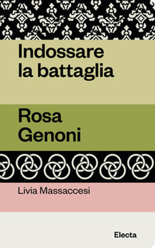 Indossare la battaglia. Rosa Genoni - Librerie.coop Indossare la battaglia. Rosa Genoni - Librerie.coop
