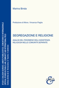 Segregazione e religione. Analisi del fenomeno dell'assistenza religiosa nelle comunità separate - Librerie.coop