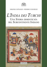 L'India dei turchi. Una storia dimenticata del subcontinente indiano - Librerie.coop