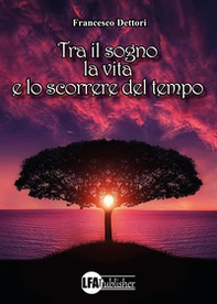 Tra il sogno, la vita e lo scorrere del tempo - Librerie.coop