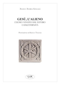 Gesù l'alieno. L'uomo venuto dal futuro - Librerie.coop Gesù l'alieno. L'uomo venuto dal futuro - Librerie.coop